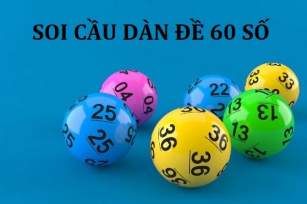 Dàn đề 60 con là gì? Chia sẻ về cách nuôi dàn đề 60 số bất bại 4 dan de 60 con 1