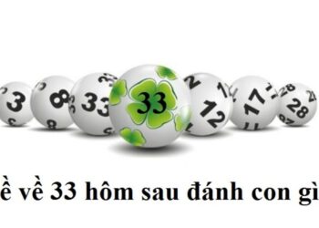 de ve 33 hom sau danh con gi anh dai dien 1 900x559 1