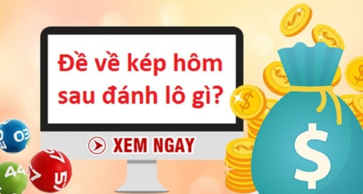 Đề về kép hôm sau đánh con gì chuẩn nhất? 2 de ve kep hom sau danh con gi anh dai dien 1