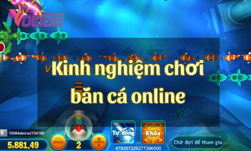 Bắn cá online - Thưởng siêu KHỦNG khi chơi bắn cá trực tuyến tại Noci88 8 Kinh nghiệm chơi bắn cá online mà game thủ chuyên nghiệp không muốn cho bạn biết