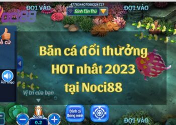 Khám phá bắn cá đổi thưởng HOT nhất 2023 tại nhà cái Noci88 13 Khám phá bắn cá đổi thưởng HOT nhất 2023 tại nhà cái Noci88
