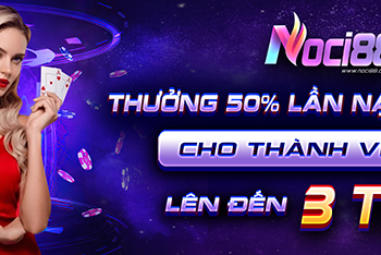 Thưởng 50% lần nạp đầu tiên cho khách hàng mới